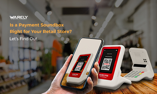 Is a Payment Soundbox Right for Your Retail Store Let’s Find Out