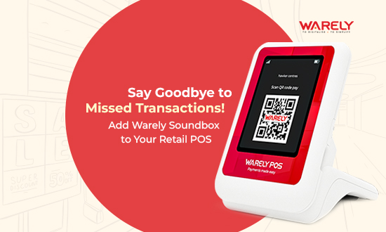Say Goodbye to Missed Transactions — Add Warely Soundbox to Your Retail POS