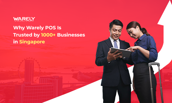 Why 1000+ Businesses in Singapore Trust Warely POS